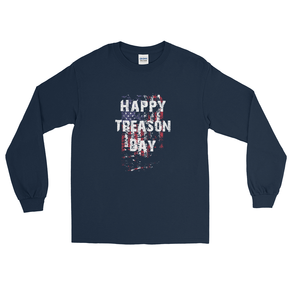 Happy Treason Day Fourth of July Men’s Long Sleeve Shirt