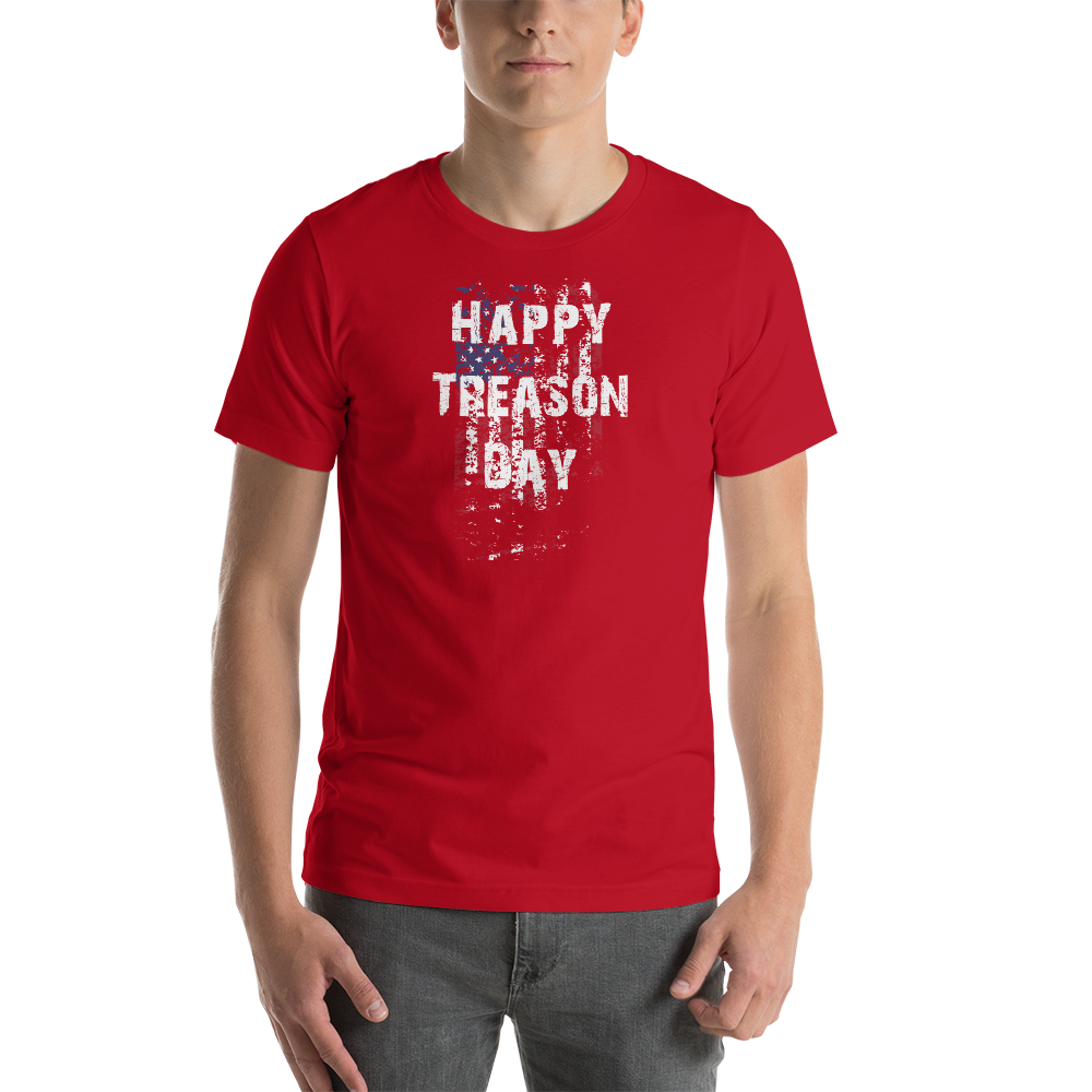 Happy Treason Day Fourth of July Short-Sleeve Premium Unisex T-Shirt