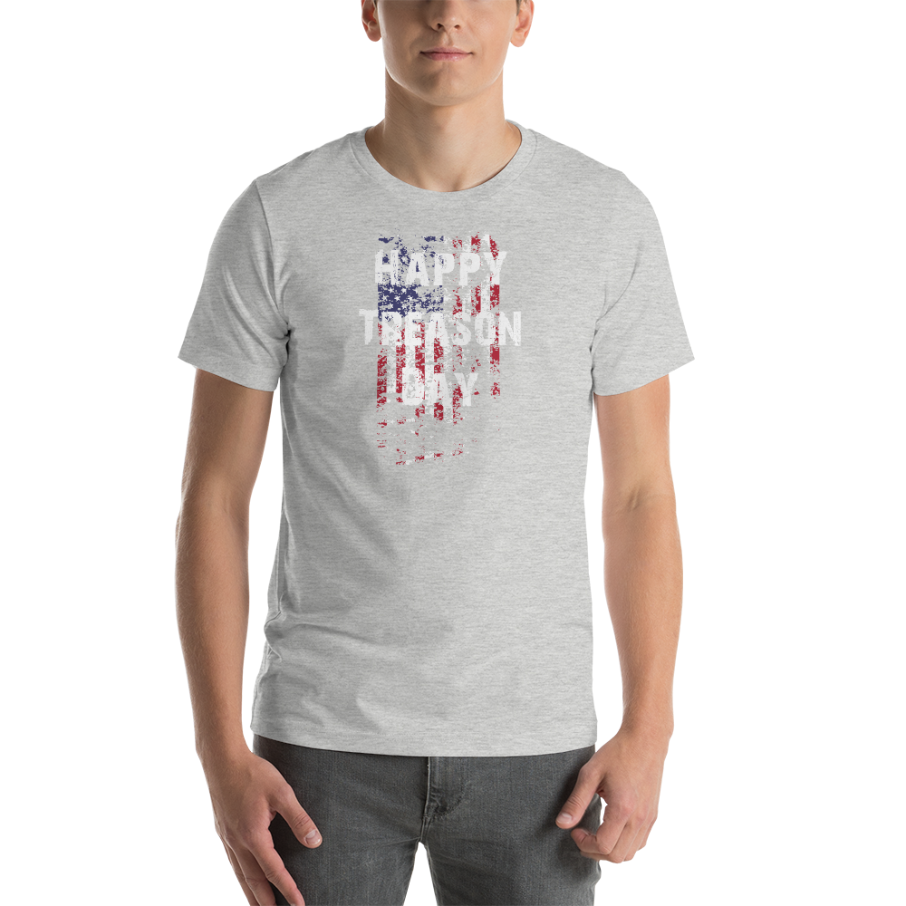 Happy Treason Day Fourth of July Short-Sleeve Premium Unisex T-Shirt