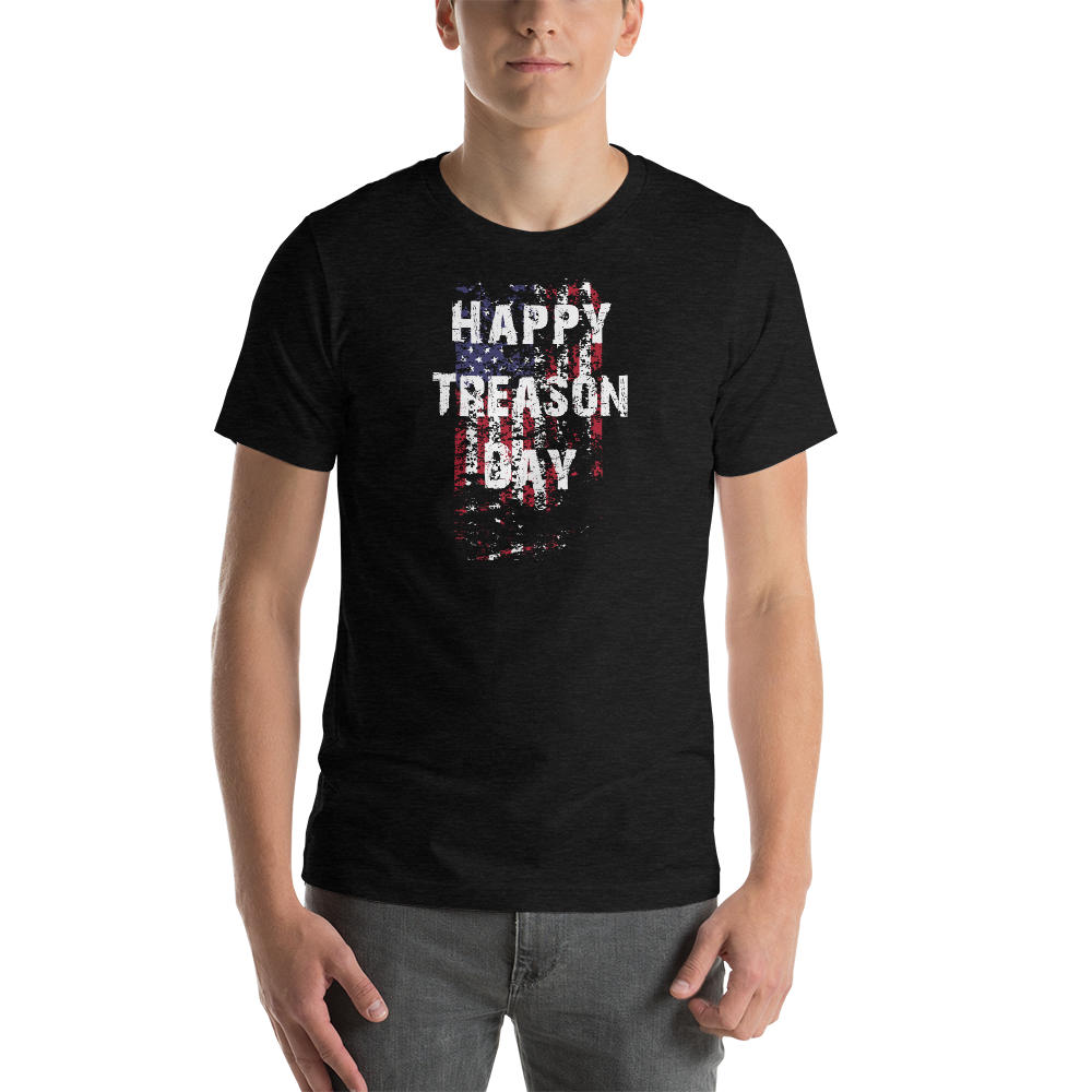 Happy Treason Day Fourth of July Short-Sleeve Premium Unisex T-Shirt