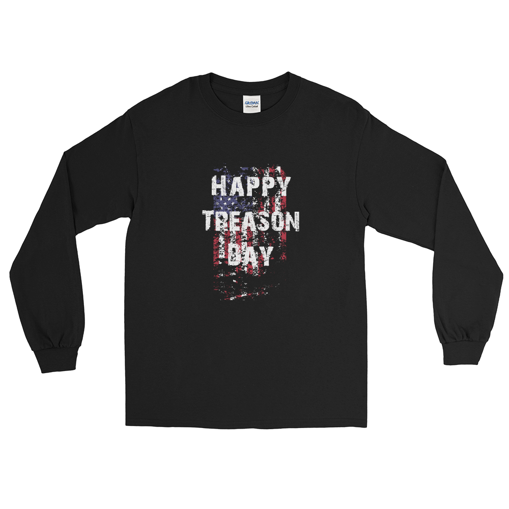 Happy Treason Day Fourth of July Men’s Long Sleeve Shirt